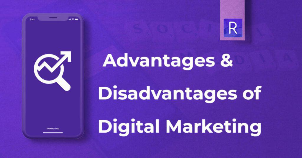 Advantages And Disadvantages Of Digital Marketing