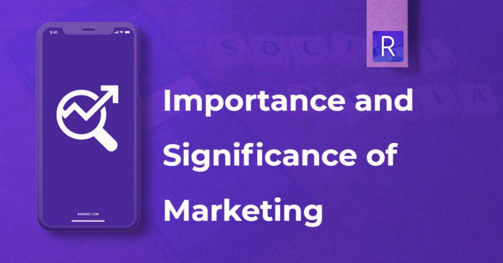 Importance And Significance Of Marketing